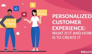 Personalizing Customer Experiences