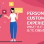 Personalizing Customer Experiences